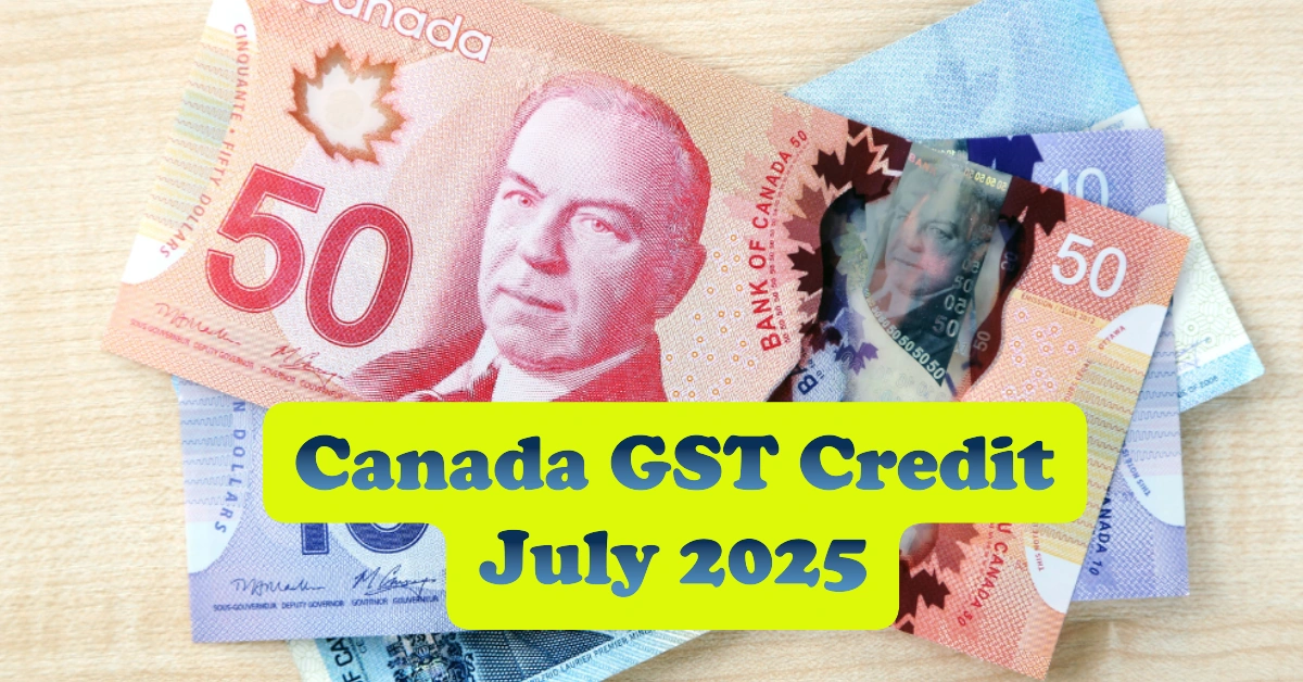 Canada GST Credit July 2025