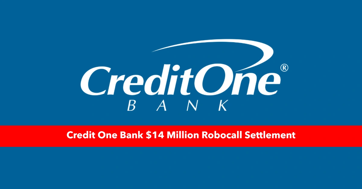Credit One Bank $14 Million Robocall Settlement